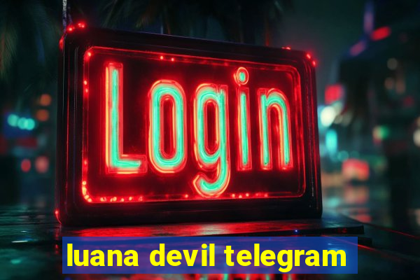 luana devil telegram